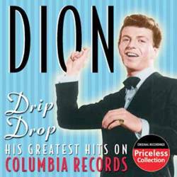 Dion : Drip Drop : His Greatest Hits On Columbia